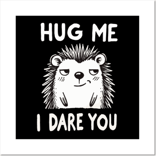 Hug me I dare you Hedge Posters and Art